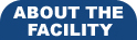 About The Facility